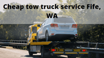 Cheap tow truck service Fife, WA