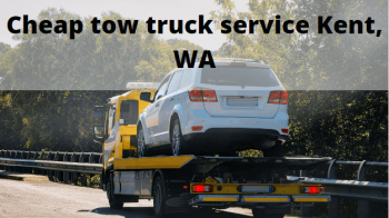 Cheap tow truck service Kent, WA