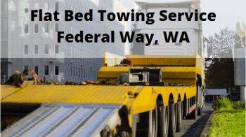 Flat Bed Towing Service Federal Way, WA