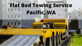 Flat Bed Towing Service Pacific, WA